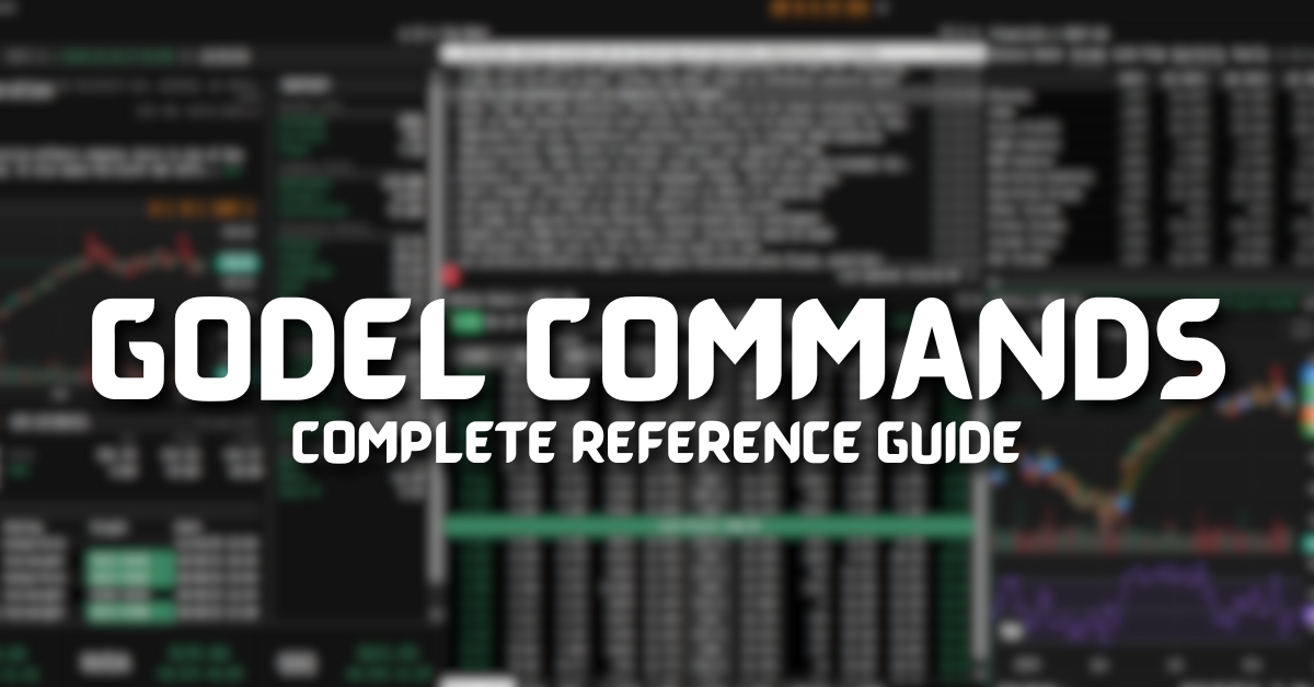 Godel Terminal Commands: The Most Complete & Accurate Reference Guide (2025)